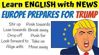 Trump and Europe Learn English Phrasal verbs