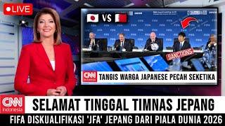 KABAR GEMBIRA FANS TIMNAS ‼️ FIFA DISKUALIFIKASI TIMNAS JEPANG INDONESIA AUTO LOLOS PIALA DUNIA NIH