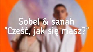 Sobel & sanah - Cześć jak się masz? Tekst  Lyrics