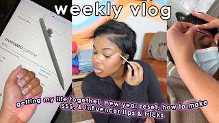 WEEKLY VLOG  GETTING MY LIFE TOGETHER NEW YEAR RESET HOW TO MAKE MONEY INFLUENCER TIPS & TRICKS