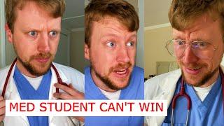 The Med Student is Always Wrong