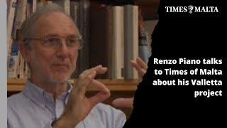 Renzo Piano talks to Times of Malta about his Valletta project