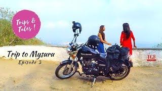 Trips and Tales - Ep.3  Travel Fun  Adventure trips and tales  to Mysuru Namma Mysuru