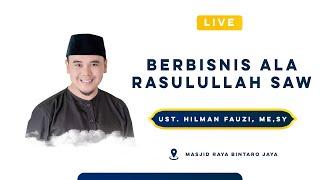 LIVE BERBISNIS ALA RASULULLAH SAW  Ust. Hilman Fauzi. MESy  MRBJTV  MRBJTANGSEL