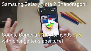  Google Camera 7.3 by Urnyx05 v1.6 with Change Lens Aperture on Samsung Galaxy Note 9 Snapdragon 