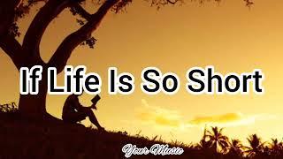 If Life Is So Short Lyrics Moffatts