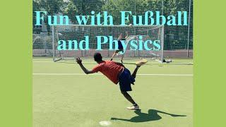 Fun with Fußball and Physics