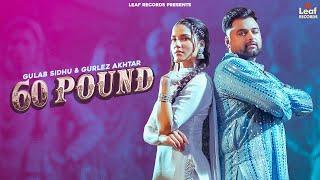 60 Pound Official Video Gulab Sidhu  Gurlez Akhtar  Jang Dhillon  Iris Music  New Punjabi Song