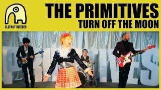 THE PRIMITIVES - Turn Off The Moon Official