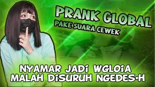 PRANK GLOBAL PAKE SUARA CEWEK?  NYAMAR JADI WGLOIA MALAH DISURUH NGEGES*H - FREE FIRE INDONESIA