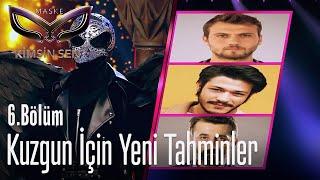 Kuzgun için yeni tahminler - Maske Kimsin Sen? 6. Bölüm