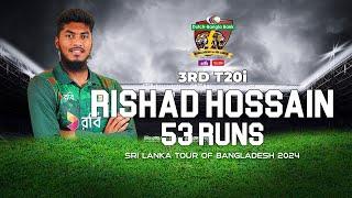 Rishad Hossains 53 Runs Against Sri Lanka   3rd T20I  Sri Lanka tour of Bangladesh 2024