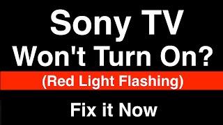 Sony TV wont turn on Red light Flashing  -  Fix it Now