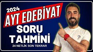 2024 AYT EDEBİYAT SORU TAHMİNİ - ÖSYM TİPİ 55 SORU