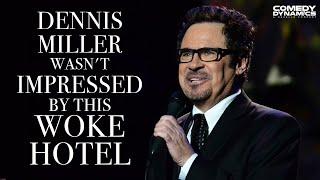 Dennis Miller Wasnt Impressed By This Woke Hotel