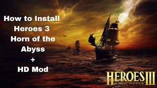 How to Install Heroes 3 Horn of the Abyss and HD Mod