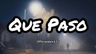 Officialalex425 - Que Paso LetrasLyrics