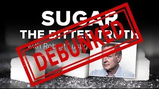 Sugar The Bitter Truth - DEBUNKED