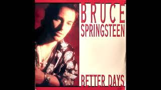 Bruce Spingsteen - Better Days full 7