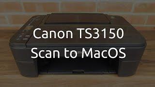 Canon PIXMA TS3150 Scan to MacOS