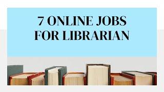 7 ONLINE JOBS FOR LIBRARIAN