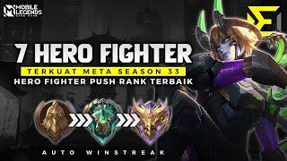 WAJIB PAKAI  7 HERO FIGHTER TERKUAT META SEASON 33 - Hero Push Rank Auto Winstreak Cuy 