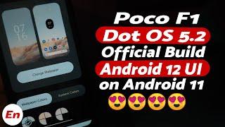 Poco F1  Official Dot OS 5.2  Material You on Android 11  Android 12 UI on Android 11 