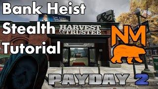 Bank Heist Solo Stealth Guide - PAYDAY 2