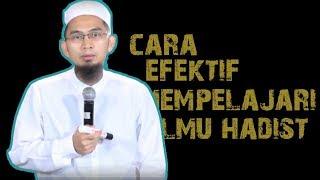 Jangan Sembarangan Inilah Cara Mempelajari Hadist Yang Benar   Ustadz Adi Hidayat Lc MA