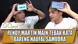 BEGINI KOCAKNYA RENDY MARTIN MAIN TEBAK KATA BARENG NAUFAL SAMUDRA - GO SPOT