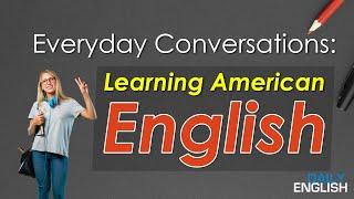 Everyday Conversations Learning American English