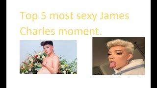 Top 5 James Charles most sexy moments.