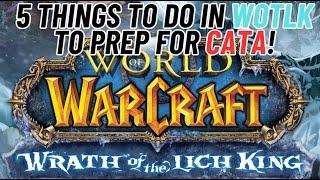 5 Things to do in Wrath of the Lich King to prepare for Cata