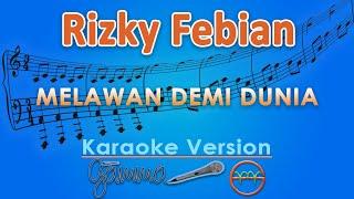 Rizky Febian - Melawan Demi Dunia Karaoke  GMusic