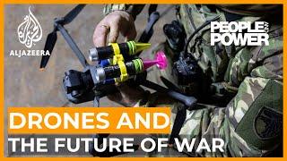 Drones and the Future of War  People and Power