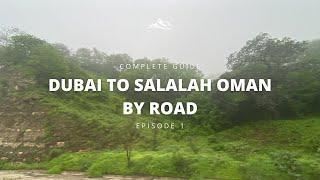 Dubai to Salalah By Road  Complete Guide 2022  Full Detailed Info  Episode 1 #salalah