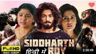 Siddharth Roy South 2024  Full Movie Hindi Dubbed  Deepak Saroj Tanvi  HD Facts & Reviews