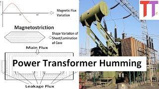 Humming Sound of Power Transformer. A Complete & Detailed explanation