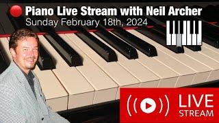  Piano Live Stream with Neil Archer - Sunday February 18th 2024