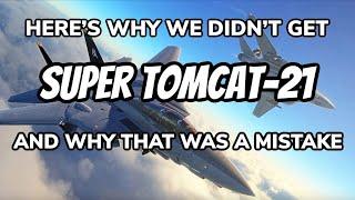 Heres Why We Didnt Get the Super Tomcat-21 and Why That Was a Mistake