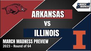 Arkansas vs Illinois Preview and Prediction - 2023 March Madness Round of 64 Predictions