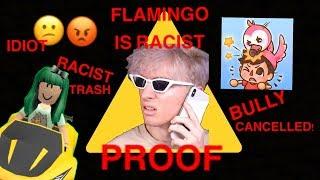 FLAMINGO IS RACIST? PROOF