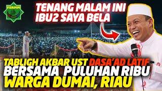 Ceramah Lucu Ust Dasad Latif Dihadiri Puluhan Ribu Warga Dumai Riau