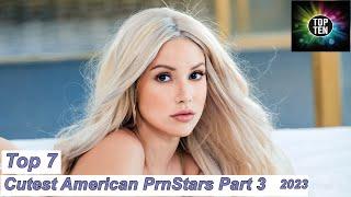 Top 7 Cutest American PrnStars 2023  Part 3   TOP TEN