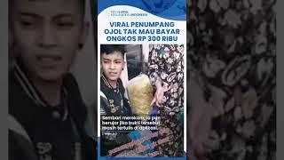 Viral Aksi Penumpang Ojol Tak Mau Bayar Ongkos Sebesar Rp 300 Ribu Ngotot Salahkan Driver