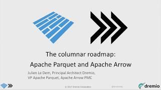 The columnar roadmap  Apache Parquet and Apache Arrow