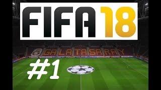 FIFA 18 KARİYER - GALATASARAY  SÜPER LİG BAŞLIYOR #1