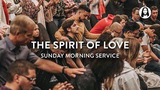 The Spirit of Love  Michael Koulianos  Sunday Morning Service