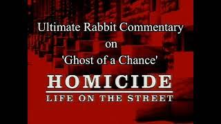 Homicide Ghost of a Chance Commentary