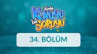 Dinle Konuyu Bil Soruyu 34. Bölüm